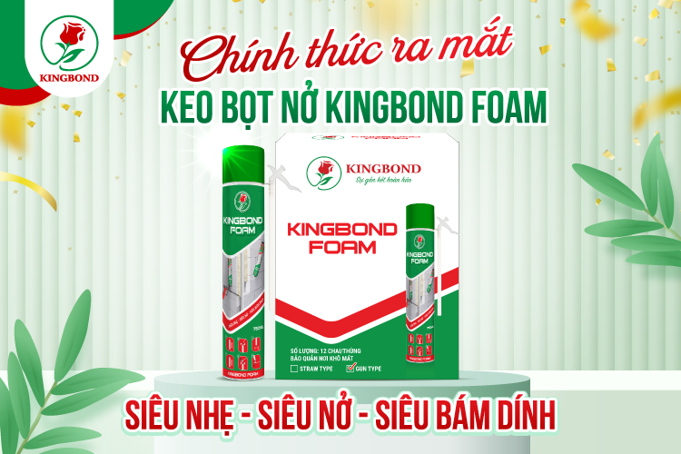 Kingbond Việt Nam chính thức ra mắt sản phẩm mới Keo bọt nở Kingbond Foam